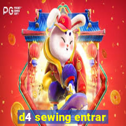 d4 sewing entrar